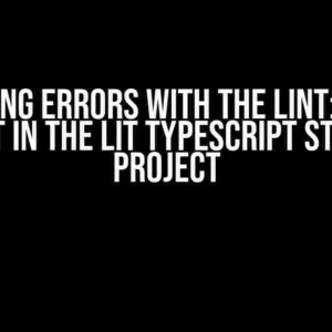 Catching Errors with the Lint:eslint Script in the Lit TypeScript Starter Project