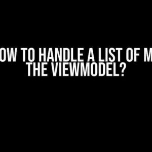 MVVM: How to handle a List of Models in the ViewModel?